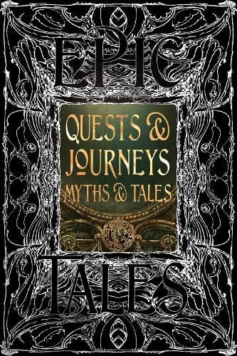 Quests & Journeys Myths & Tales: Epic Tales