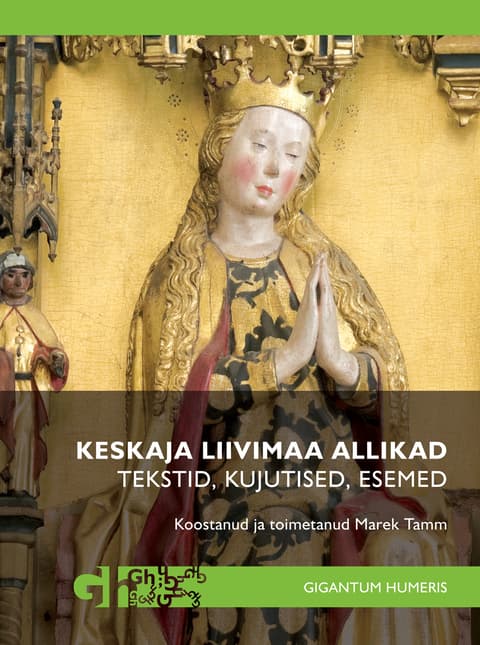 Keskaja Liivimaa allikad. Tekstid, kujutised, esemed