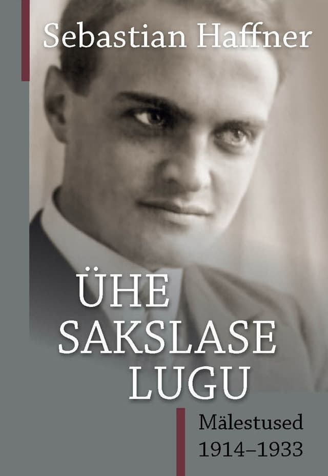 Ühe sakslase lugu. Mälestused 1914–1933