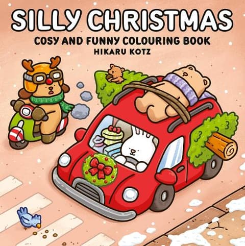 Silly Christmas: Cosy and Funny Colouring Book for All Ages (Hikaru Kotz Colouring Books)