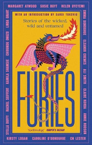 Furies: Stories of the wicked, wild and untamed - feminist tales from 15 bestselling, award-winning authors