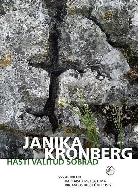 Hästi valitud sõbrad. Artikleid Karl Ristikivist ja tema kirjanduslikust ümbrusest. EKLA töid kirjandusest ja kultuuriloost 92