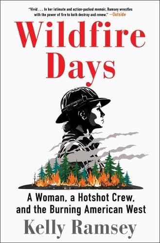 Wildfire Days: A Woman, a Hotshot Crew, and the Burning American West