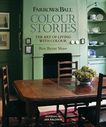 Farrow & Ball Colour Stories: The Art of Living with Colour