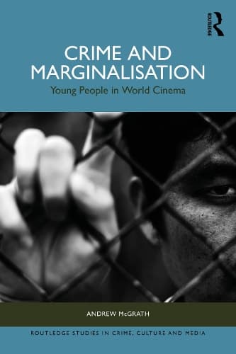 Crime and Marginalisation: Young People in World Cinema