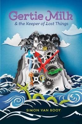 Gertie Milk And The Keeper Of Lost Things