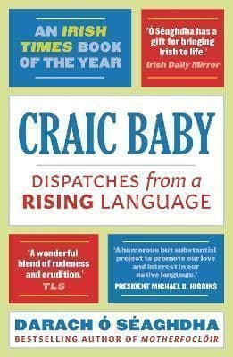 Craic Baby: Dispatches from a Rising Language