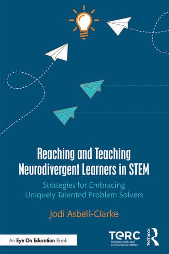 Reaching and Teaching Neurodivergent Learners in STEM: Strategies for Embracing Uniquely Talented Problem Solvers