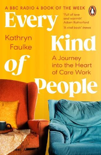 Every Kind of People: A Journey into the Heart of Care Work