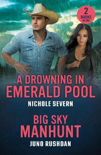 A Drowning In Emerald Pool / Big Sky Manhunt: A Drowning in Emerald Pool (Red Rock Murders) / Big Sky Manhunt (Ironside Protection Services) (Mills & Boon Heroes)