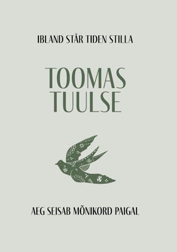 Aeg seisab mõnikord paigal / Ibland står tiden stilla