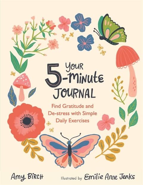 Your 5-Minute Journal. Find Gratitude and De-Stress With Simple Daily Exercises