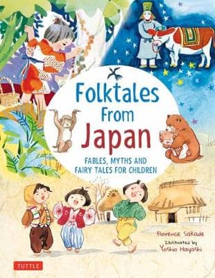 Folk Tales from Japan: Fables, Myths and Fairy Tales for Children