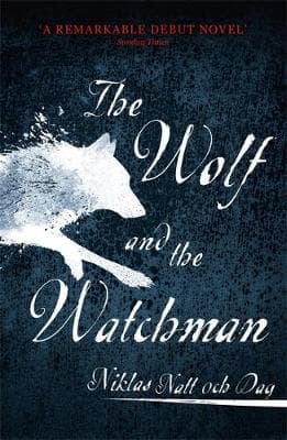 The Wolf and the Watchman: The latest Scandi sensation