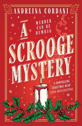 A Scrooge Mystery: The perfect festive whodunnit featuring Dickens' beloved miser, Ebenezer Scrooge