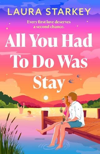 All You Had To Do Was Stay: The BRAND-NEW unmissable must-read from the bestselling author of The Spare Room!