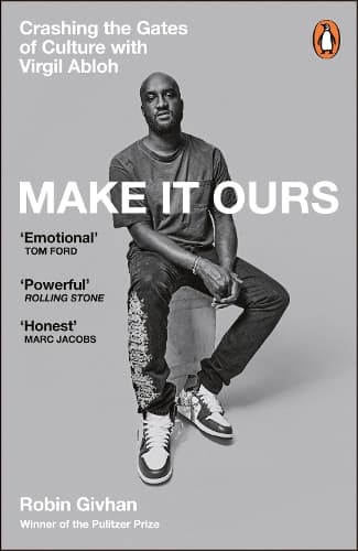 Make It Ours: Crashing the Gates of Culture with Virgil Abloh