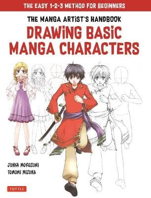 The Manga Artist's Handbook: Drawing Basic Characters: The Easy 1-2-3 Method for Beginners