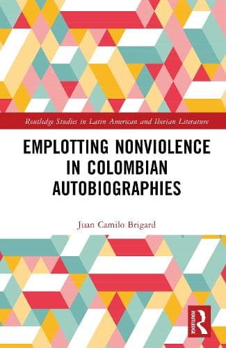 Emplotting Nonviolence in Colombian Autobiographies