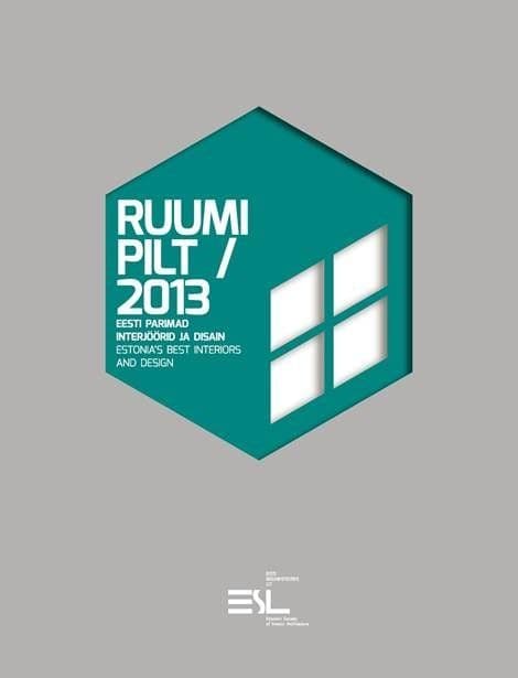 Ruumipilt 2013. Eesti parimad interjöörid ja disain