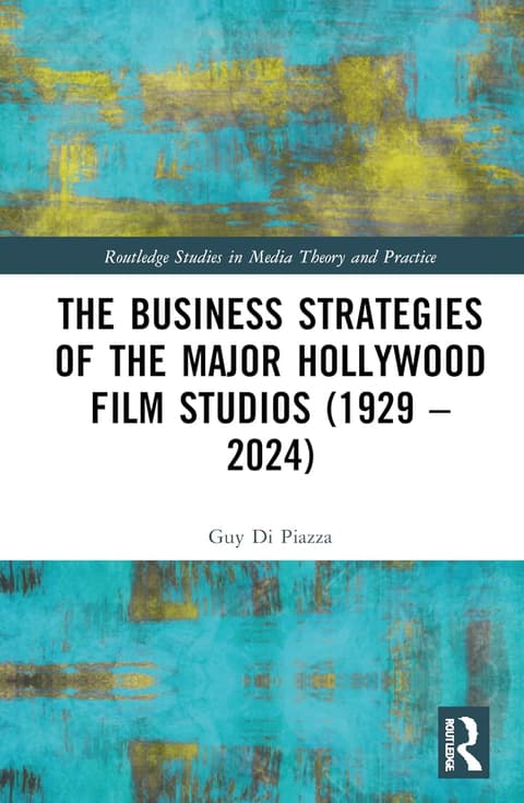 The Business Strategies of the Major Hollywood Film Studios (1929–2024)