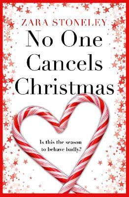 No One Cancels Christmas (The Zara Stoneley Romantic Comedy Collection, Book 3)