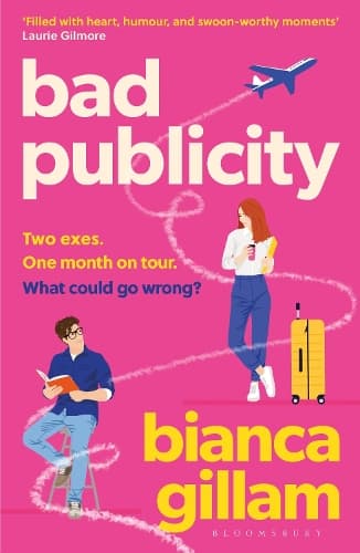Bad Publicity: ‘Perfect for fans of Emily Henry and Tessa Bailey’ *****