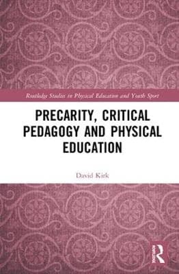 Precarity, Critical Pedagogy and Physical Education