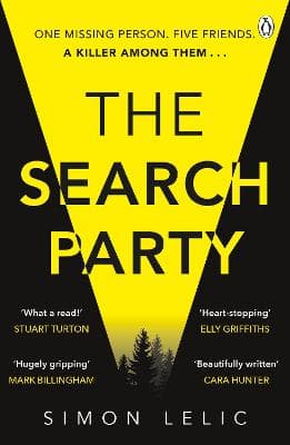 The Search Party: You won't believe the twist in this compulsive new Top Ten ebook bestseller from the 'Stephen King-like' Simon Lelic