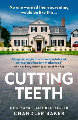 Cutting Teeth: No parent could have expected this…