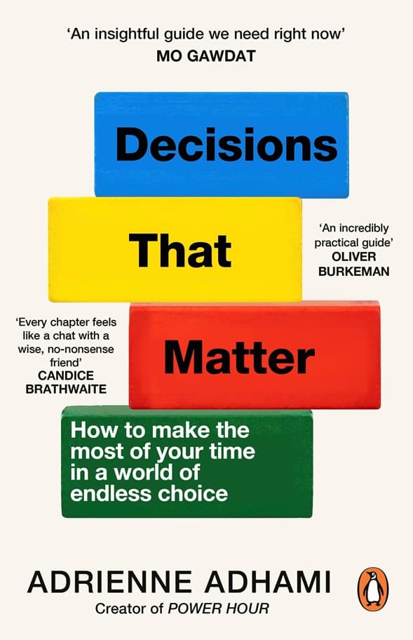 Decisions That Matter: How to Make Decisions in A World of Endless ...