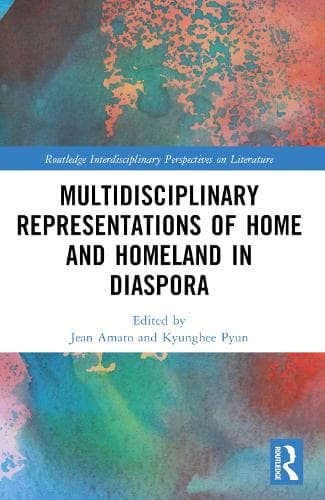 Multidisciplinary Representations of Home and Homeland in Diaspora