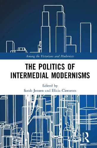 The Politics of Intermedial Modernisms