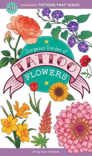 Gorgeous Garden of Tattoo Flowers: 50 Temporary Tattoos That Teach