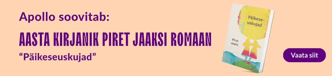 Apollo soovitab: aasta kirjanik Piret Jaaksi rooman "Päikeseuskujad"