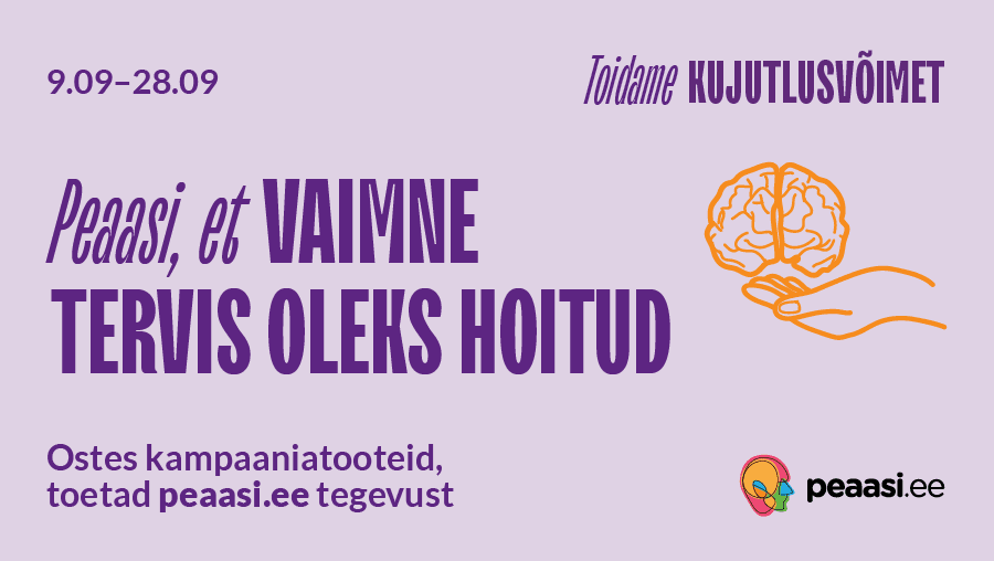 Peaasi, et vaimne tervis oleks hoitud. Ostes kampaaniatooteid, toetad peaasi.ee tegevust