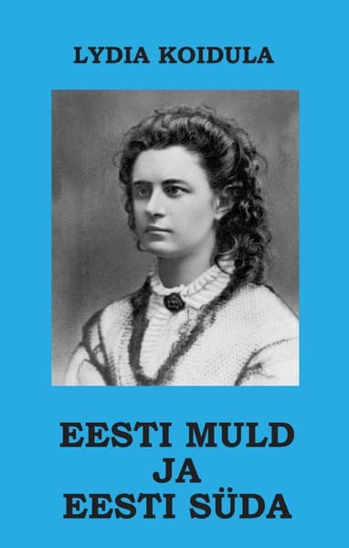 E-raamat: Eesti muld ja eesti süda