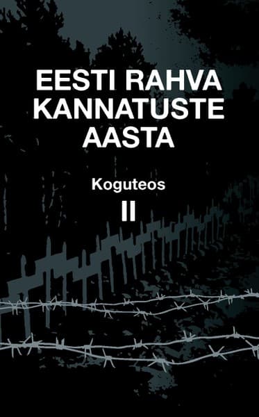 E-raamat: Eesti rahva kannatuste aasta. Koguteos II