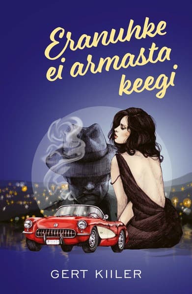 E-raamat: Eranuhke ei armasta keegi