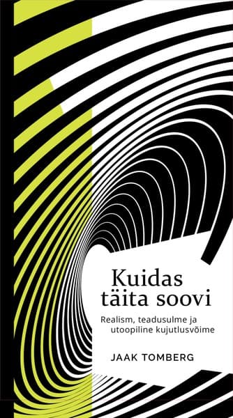 E-raamat: Kuidas täita soovi. Realism, teadusulme ja utoopiline kujutlusvõime