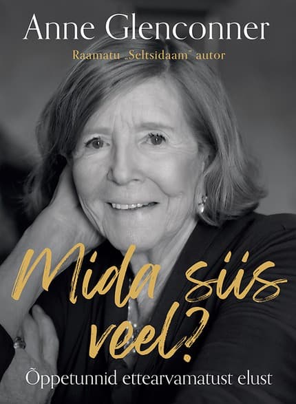 E-raamat: Mida siis veel? Õppetunnid ettearvamatust elust