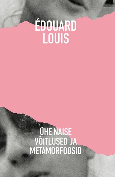 E-raamat: Ühe naise võitlused ja metamorfoosid